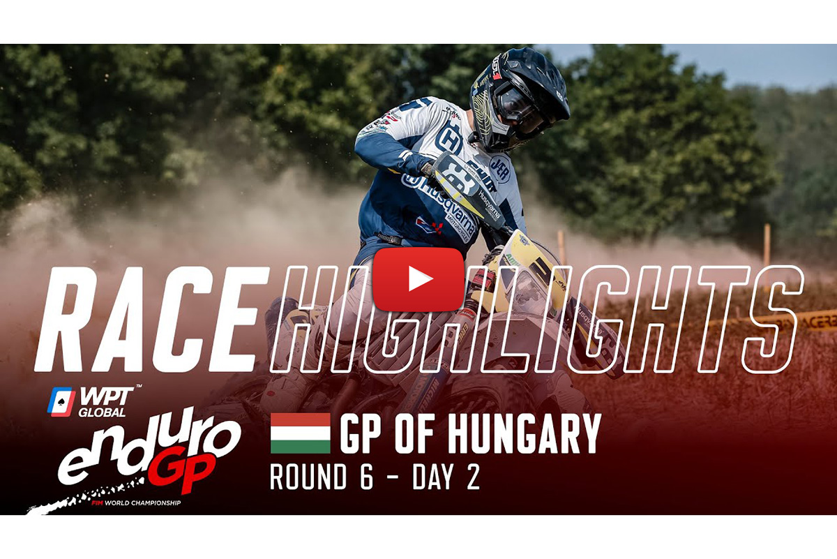 EnduroGP de Hungría: los mejores momentos del 2º día – los títulos de E1 y Júnior ya tienen dueño